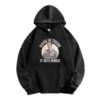 Hang in there Funny Art Print Washed Hoodie