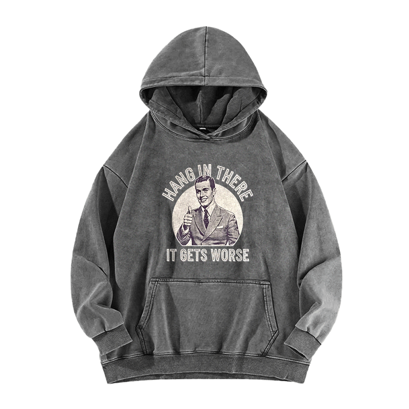 Hang in there Funny Art Print Washed Hoodie
