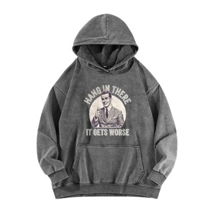 Hang in there Funny Art Print Washed Hoodie