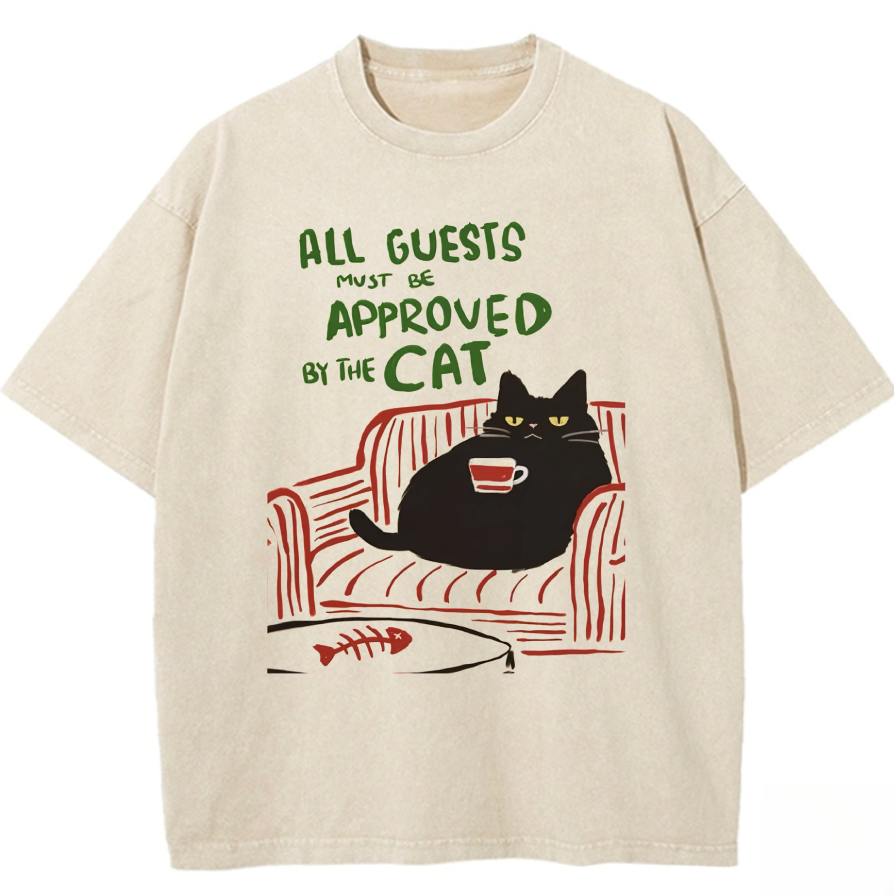 ALL GUESTS MUST BE APPROVED CAT BY THE CAT Washed T-shirt