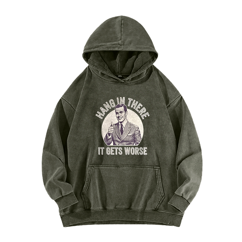Hang in there Funny Art Print Washed Hoodie