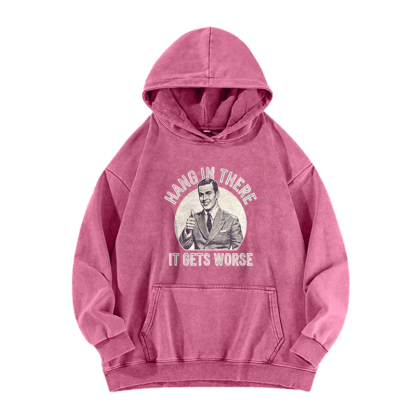 Hang in there Funny Art Print Washed Hoodie