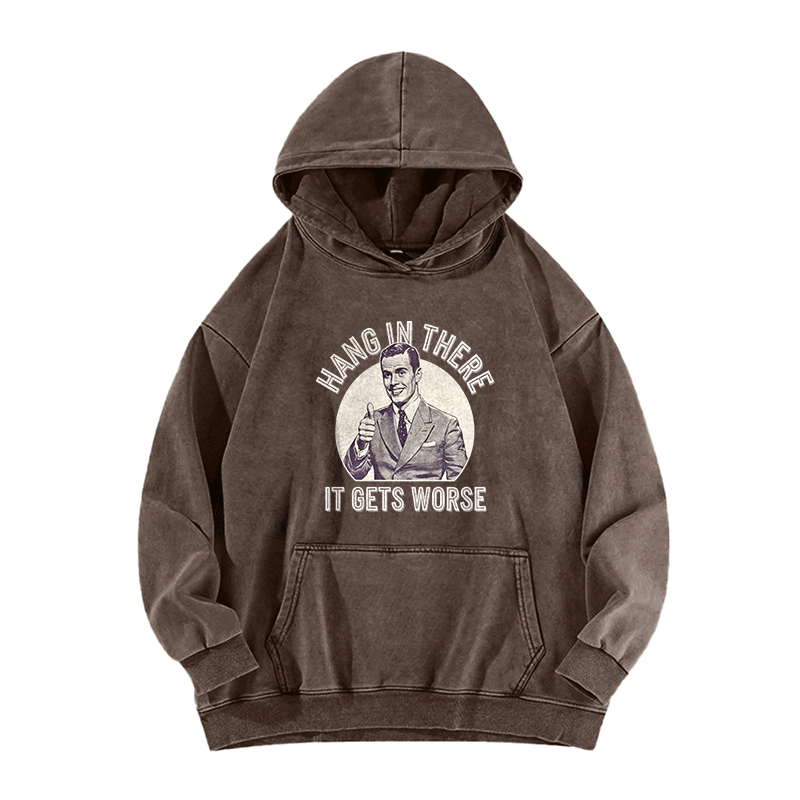 Hang in there Funny Art Print Washed Hoodie