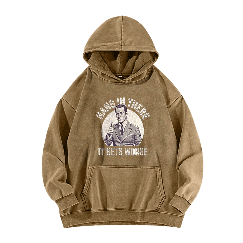Hang in there Funny Art Print Washed Hoodie