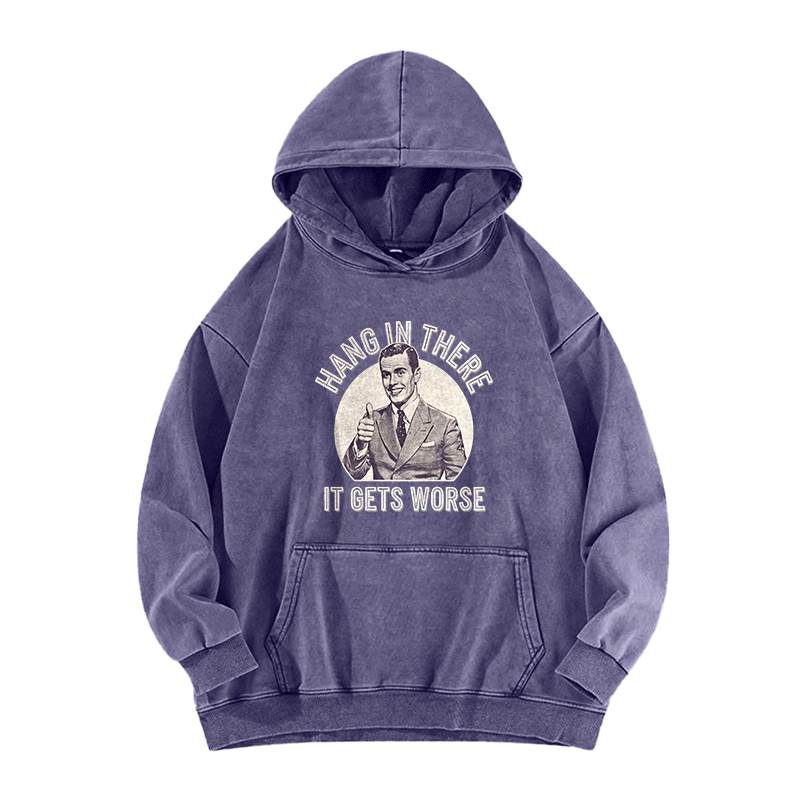 Hang in there Funny Art Print Washed Hoodie