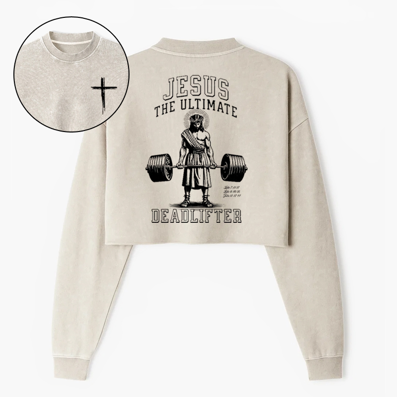 JESUS THE ULTIMATE DEADLIFTER Washed Crop Sweatshirt