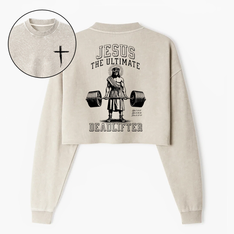 JESUS THE ULTIMATE DEADLIFTER Washed Crop Sweatshirt