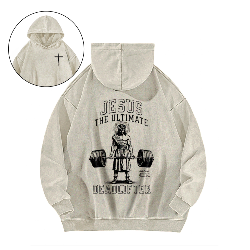 JESUS THE ULTIMATE DEADLIFTER Washed Hoodie