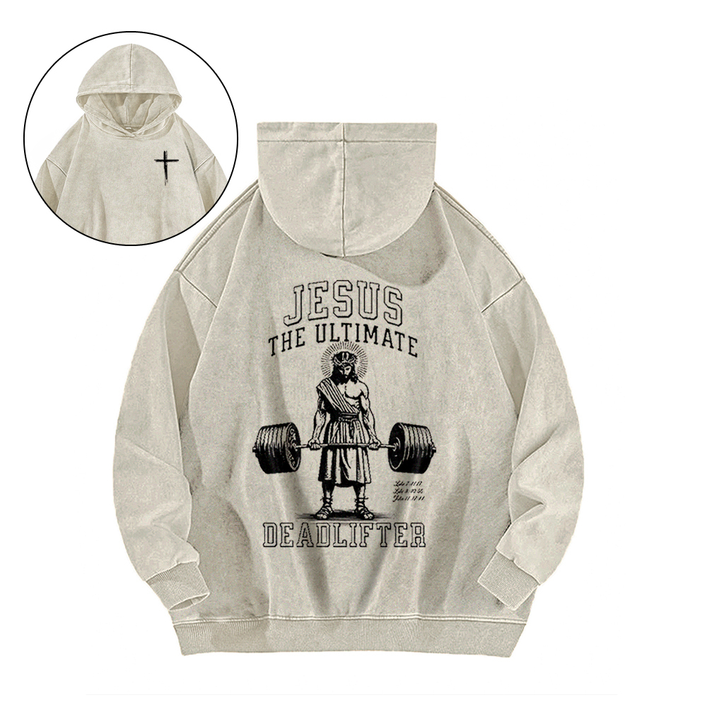 JESUS THE ULTIMATE DEADLIFTER Washed Hoodie