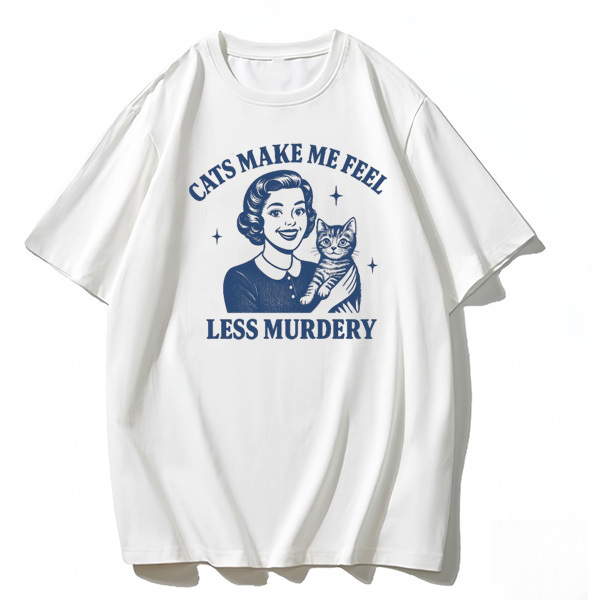 CATS MAKE ME FEEI LESS MURDERY T-shirt