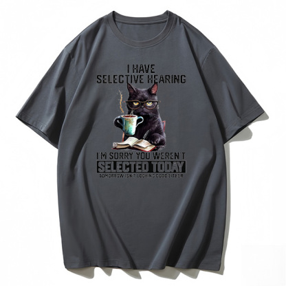  SELECTIVE HEARING CAT T-shirt