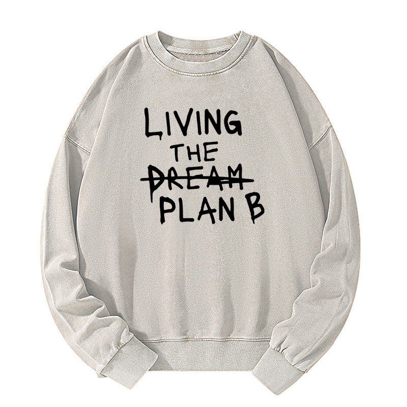 LIVING THE DREAM / Plan B Washed Sweatshirt