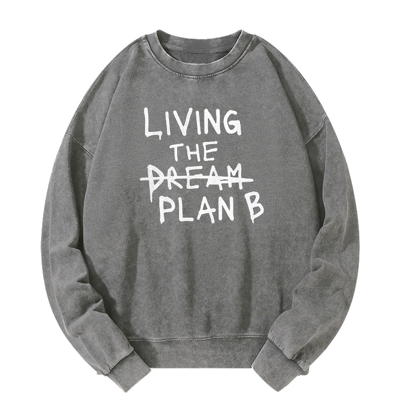 LIVING THE DREAM / Plan B Washed Sweatshirt