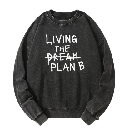 LIVING THE DREAM / Plan B Washed Sweatshirt