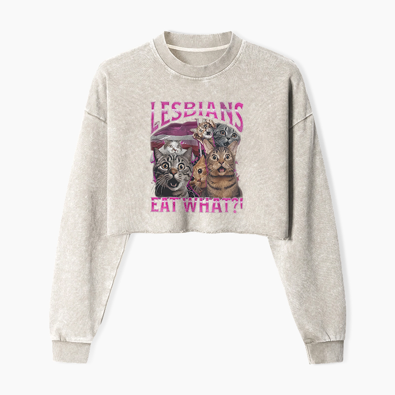 Lesbians Eat What?! Funny Washed Crop Sweatshirt