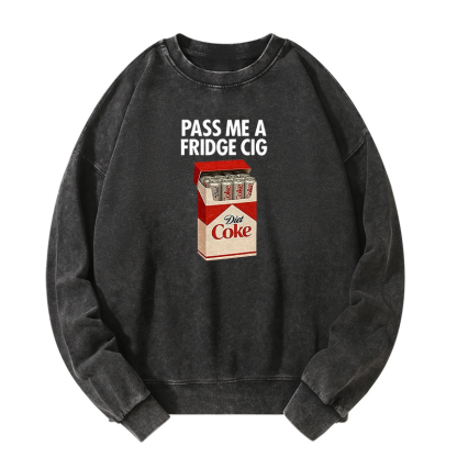 I Need A Diet Coke Washed Sweatshirt