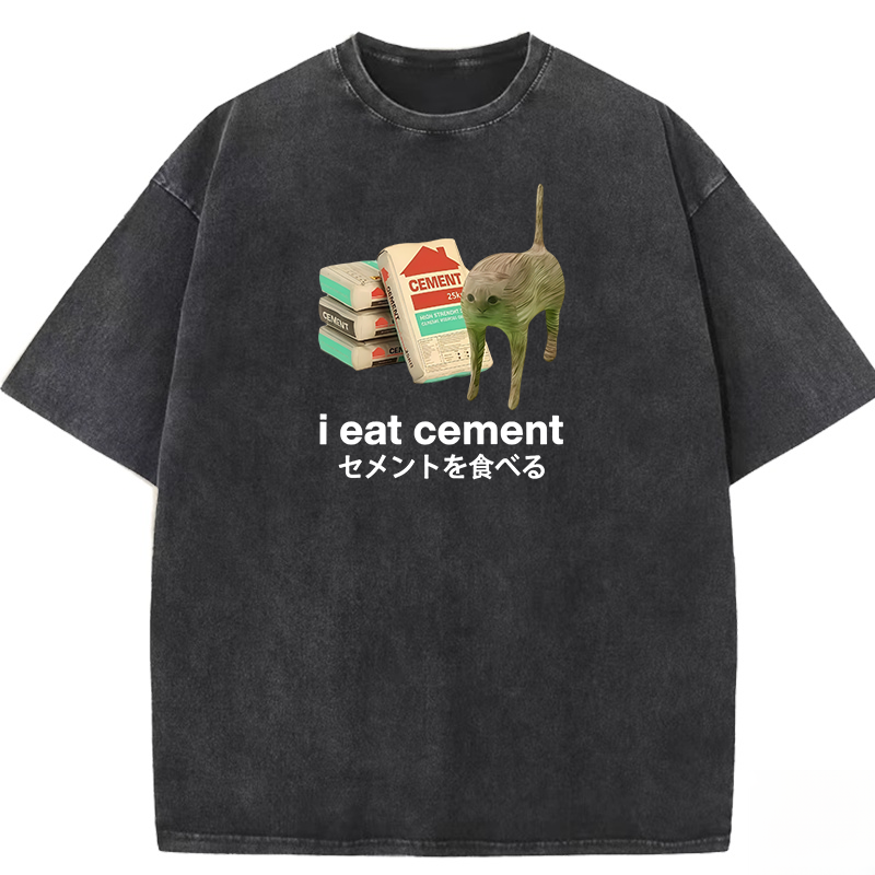 I Eat Cement Washed T-shirt