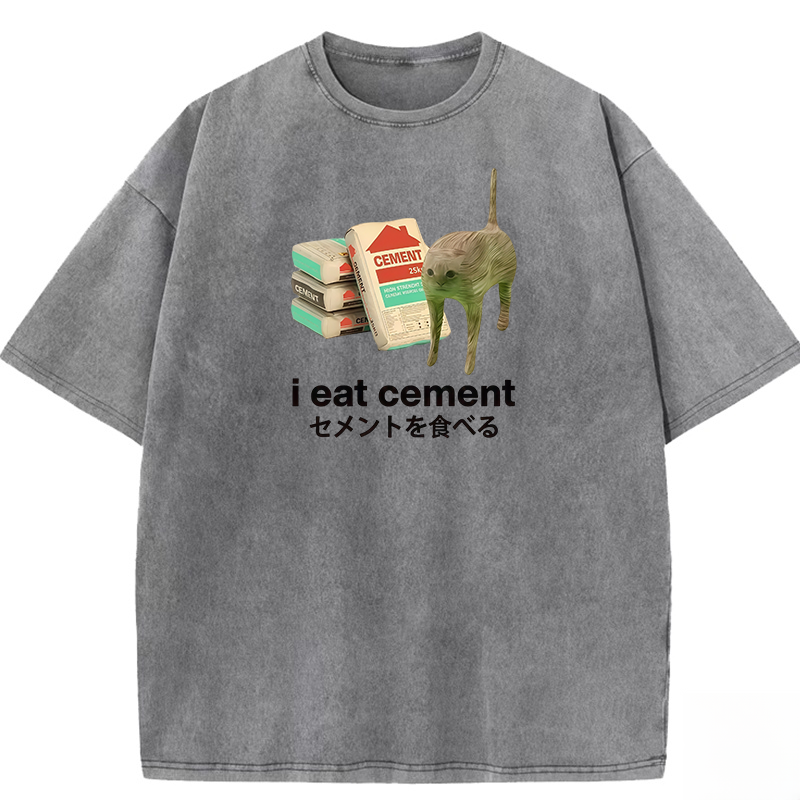 I Eat Cement Washed T-shirt