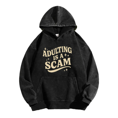 Adulting Is a Scam Washed Hoodie