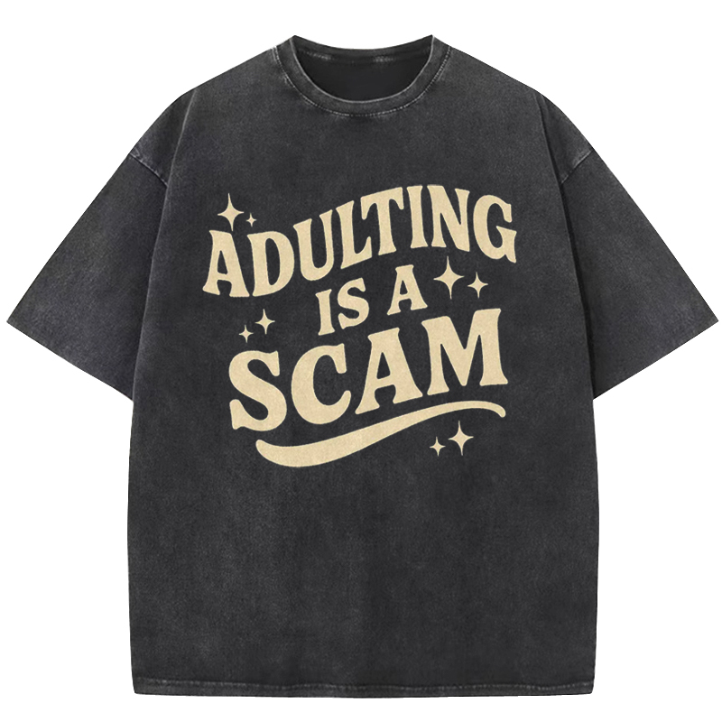 Adulting Is a Scam Washed T-shirt