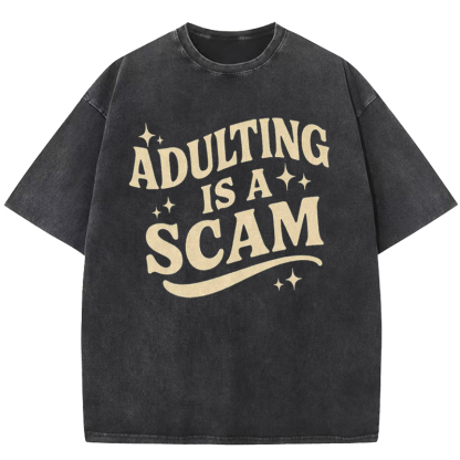 Adulting Is a Scam Washed T-shirt