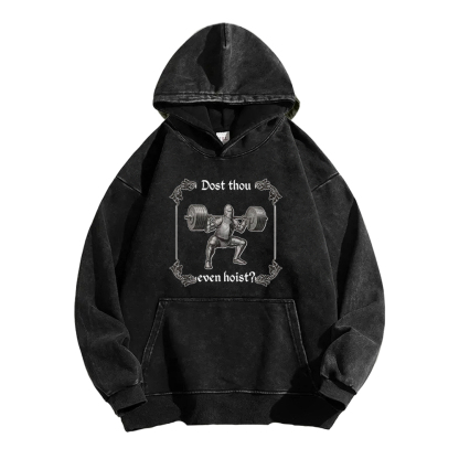 Dost Thou Even Hoist Washed Hoodie