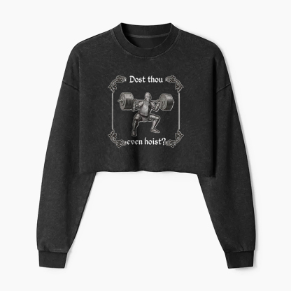 Dost Thou Even Hoist Washed Crop Sweatshirt