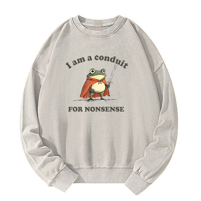 I Am A Conduit For Nonsense Frog Washed Sweatshirt