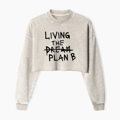 LIVING THE DREAM / Plan B Washed Crop Sweatshirt