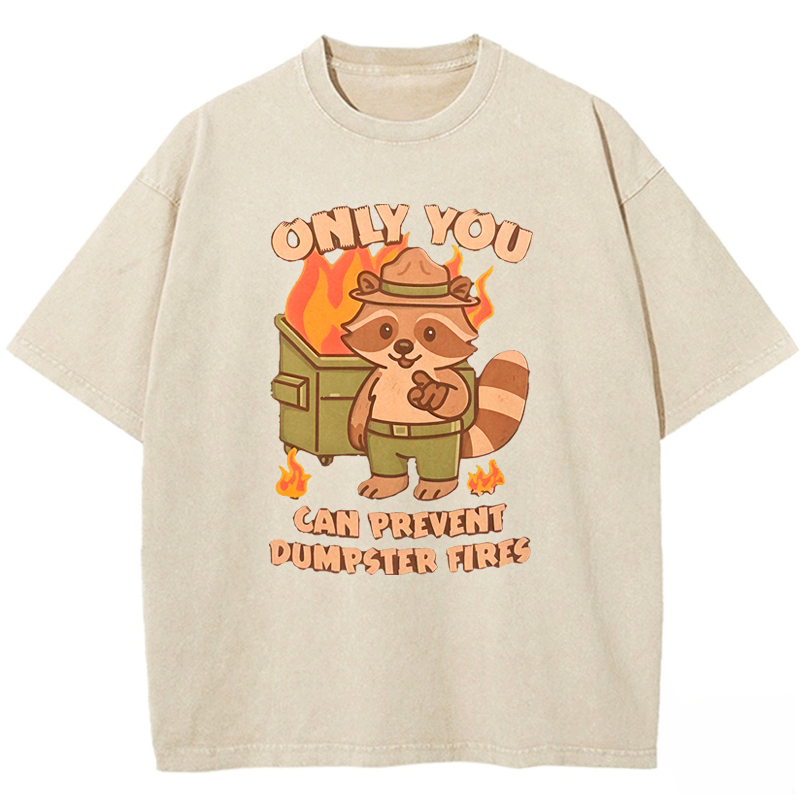Only You Can Prevent Dumpster Fires Raccoon Washed T-shirt