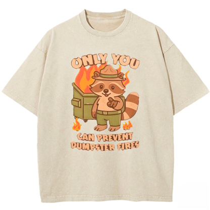 Only You Can Prevent Dumpster Fires Raccoon Washed T-shirt