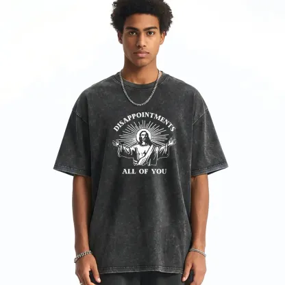 Disappointments All Of You Washed T-shirt in soft cotton, casual fit, perfect for everyday wear and expressing your mood.