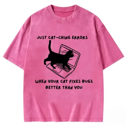 Funny cat-themed washed t-shirt featuring "When Your Cat Fixes Bugs Better Than You" graphic, perfect for pet lovers.