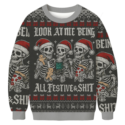 Look at Me Being Festive Skeleton Ugly Christmas Sweatshirt