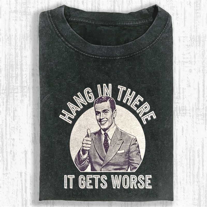 Hang in there Funny Art Print Washed T-shirt