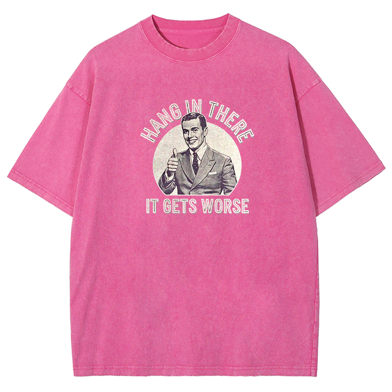 Hang in there Funny Art Print Washed T-shirt