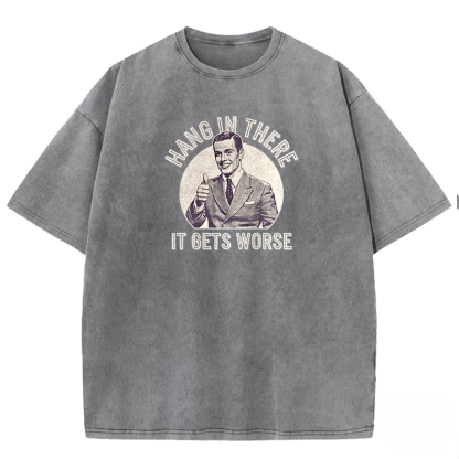 Hang in there Funny Art Print Washed T-shirt