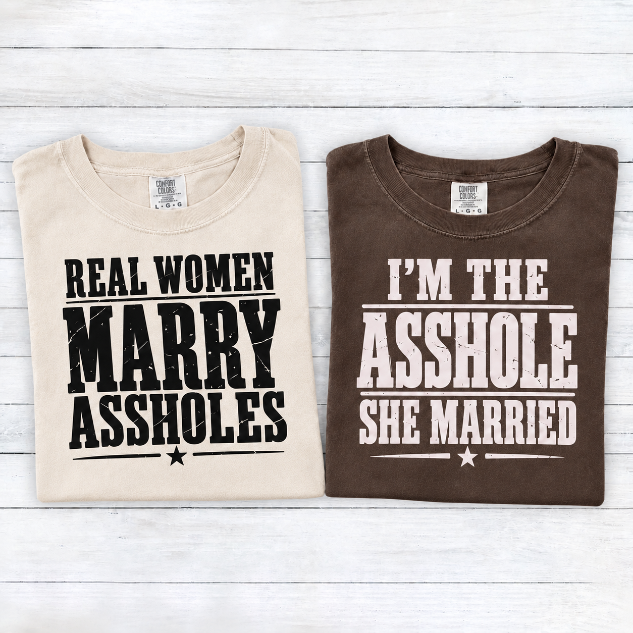 Funny Real Women Marry Assholes Matching T-shirt