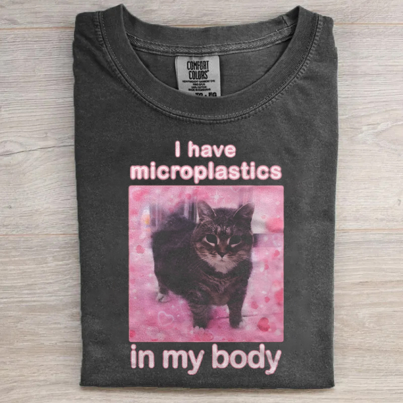 I Have Microplastics in my Body Funny Cat Meme T-shirt