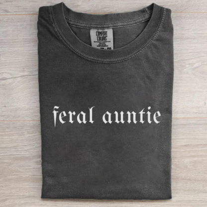 Feral Aunt T-shirt