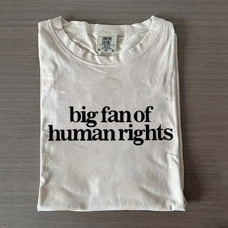 Big Fan Of Human Rights T-shirt