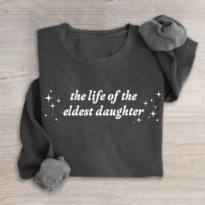 The Life Of The Eldest Daughter Sweatshirt