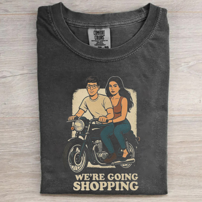 We're Going Shopping T-shirt