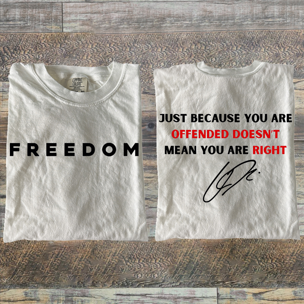 Just Because You Are Offended Doesn’t Mean You Are Right T-shirt