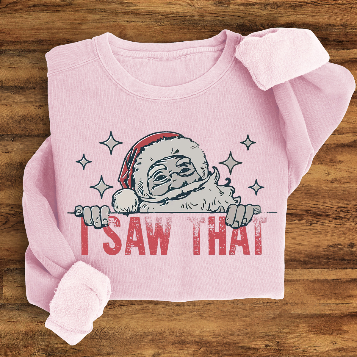 I Saw That Santa Sweatshirt