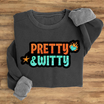 Pretty Witty Sweatshirt