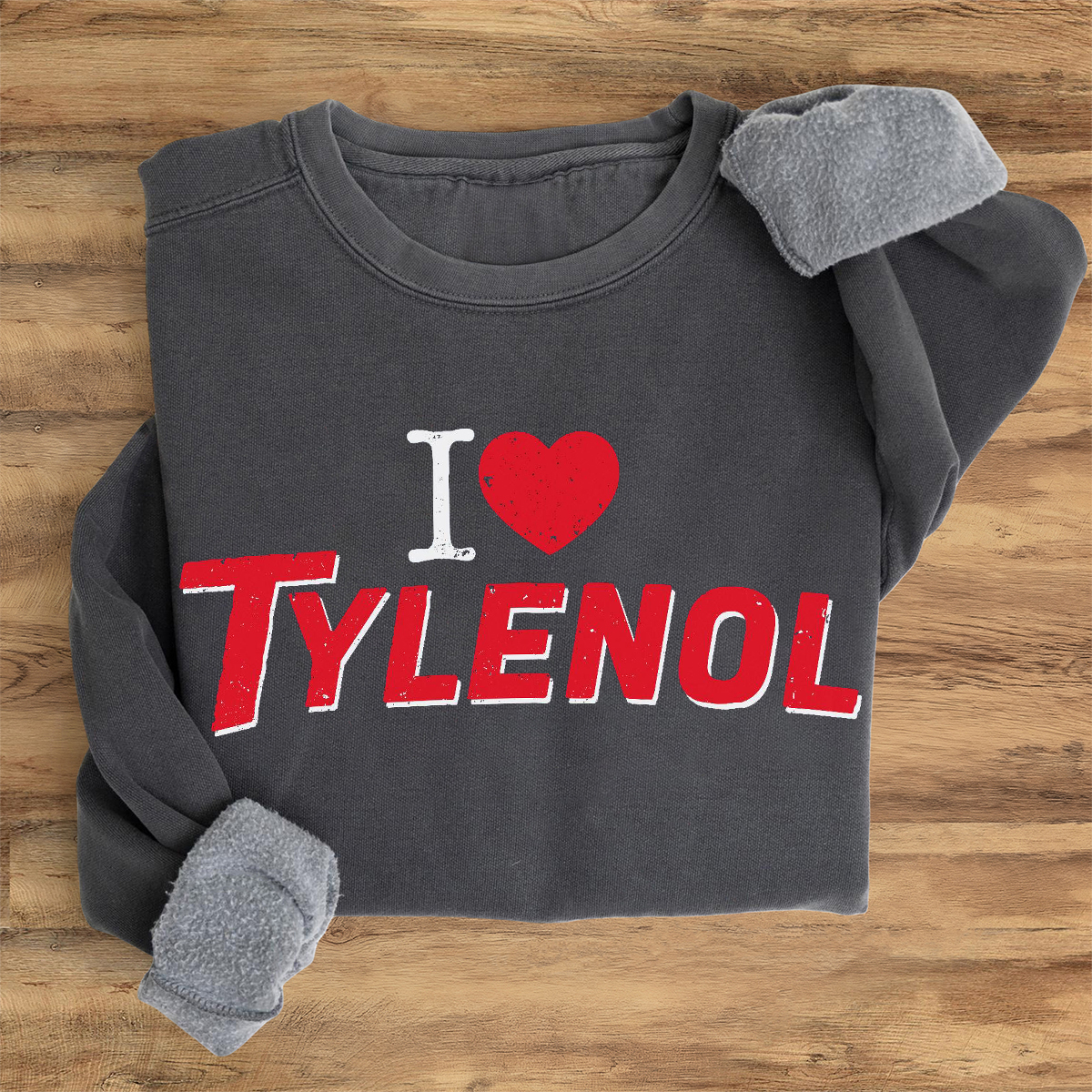 I Love Tylenol Sweatshirt