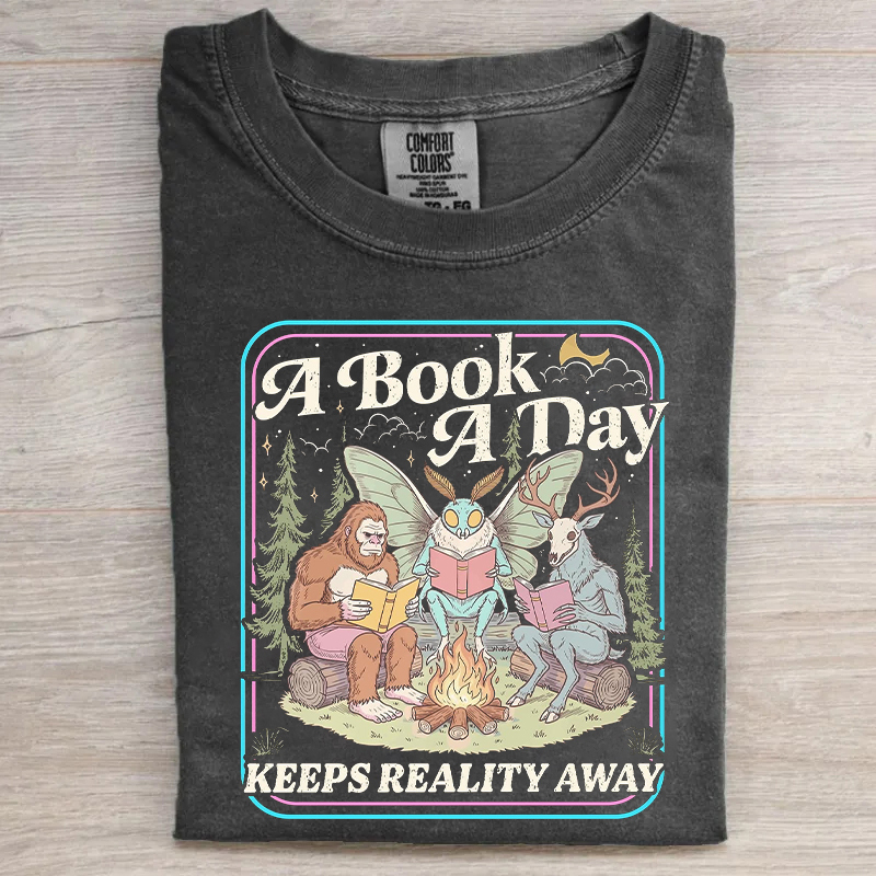 A Book A Day Keeps Reality Away T-shirt
