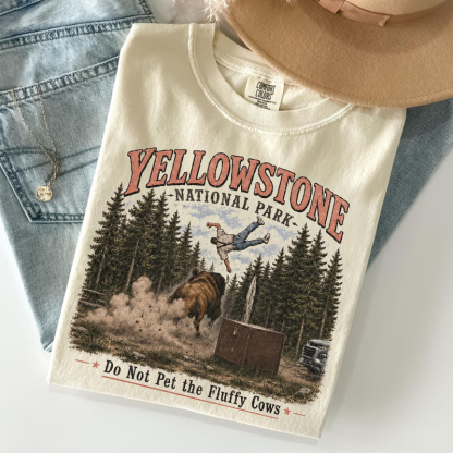 Do Not Pet The Fluffy Cows Yellowstone National Park T-shirt