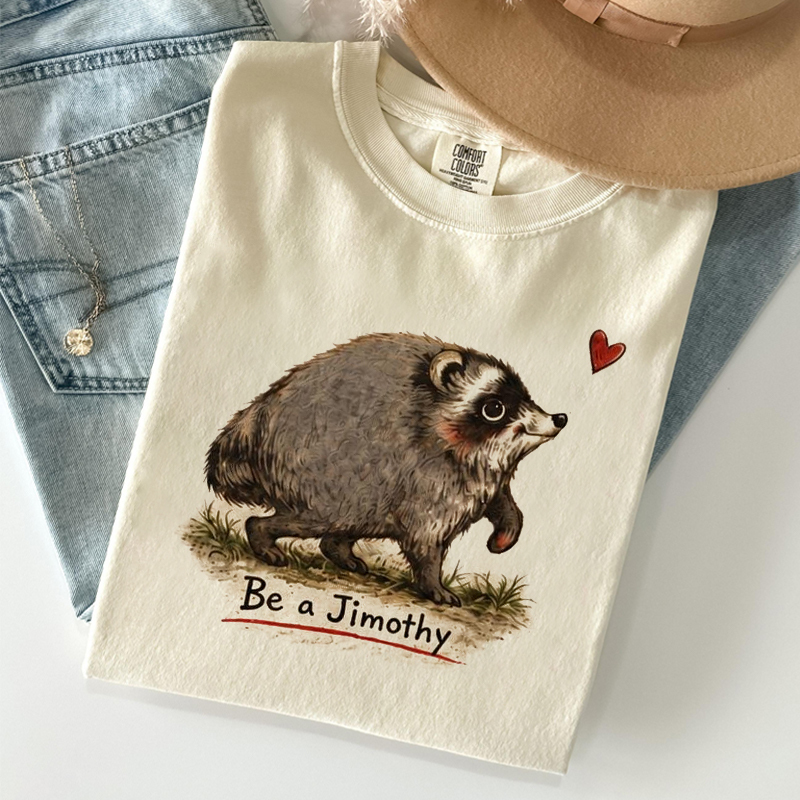Be A Jimothy Raccoon T-shirt